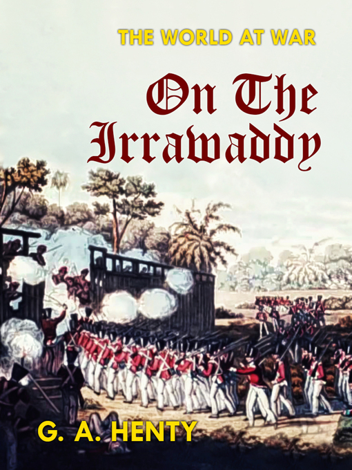 Title details for On the Irrawaddy by G. A. Henty - Available